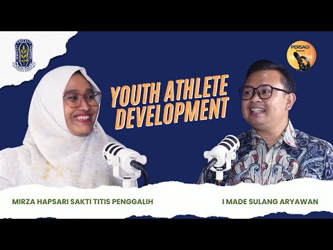 Youth Athlete Development | PERSAGI Kabupaten Lombok Tengah PODCAST Eps. 13